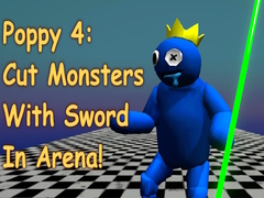 Game Poppy 4: Cut Monsters With Sword In Arena!
