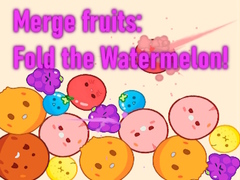 Game Merge fruits: Fold the Watermelon!