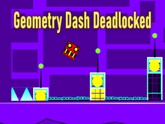 Game Geometry Dash Deadlocked