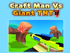 Game Craft Man Vs Giant TNT