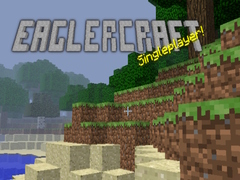 Game Eaglercraft singleplayer!