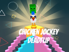 Game Chicken Jockey Deadflip