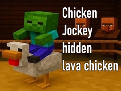 Game Chicken Jockey hidden lava chicken