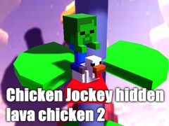 Game Chicken Jockey hidden lava chicken 2