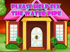 Game Please Help Fix The Water Pipe