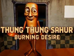 Game Thung Thung Sahur Burning Desire