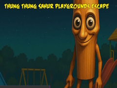 Game Thung Thung Sahur Playgrounds Escape
