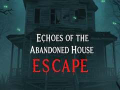 Game Echoes of the Abandoned House Escape