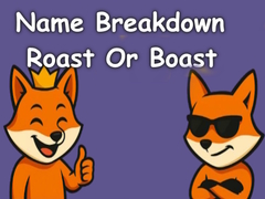 Game Name Breakdown Roast Or Boast