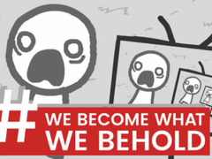 Game We Become What We Behold