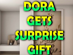Game Dora Gets Surprise Gift