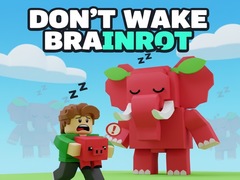 Game Don't Wake Brainrot