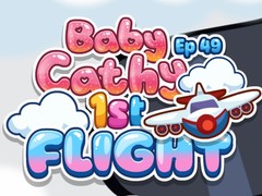 Game Baby Cathy Ep49: 1st Flight