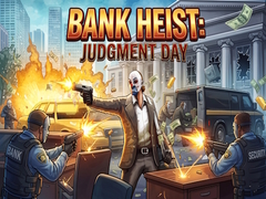 Game Bank Heist: Judgment Day