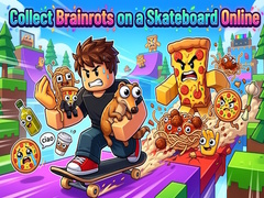 Game Collect Brainrots on a Skateboard Online